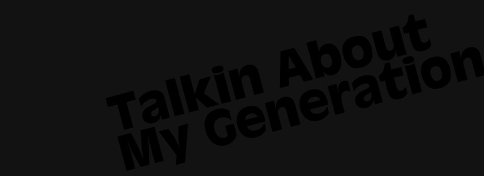 Talkin Bout My Generation Fifth Word